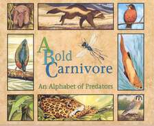 A Bold Carnivore: An Alphabet of Predators