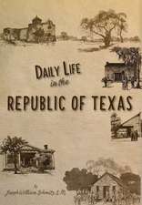 Daily Life in the Republic of Texas