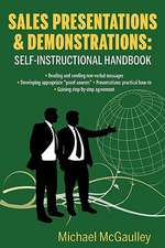 Sales Presentations & Demonstrations. Sales Training Course / Handbook: Gain Pre-Commitment; Read & Send Nonverbal Messages; Practical How-To Presenta