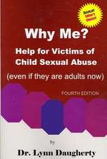 Why Me? Help for Victims of Child Sexual Abuse (Even If They Are Adults Now), Fourth Edition: The Cowboy King