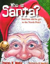 Who Is Santa?: And How Did He Get to the North Pole?