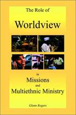 The Role of Worldview in Missions and Multiethnic Ministry