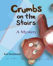 Crumbs on the Stairs: A Mystery