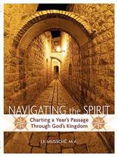 Navigating the Spirit: Charting a Year's Passage Through God's Kingdom