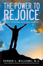 The Power to Rejoice: 21 Days to Victory Over Your Problems