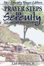 Prayer Steps to Serenity the Twelve Steps Journey