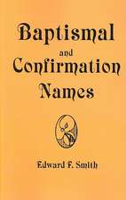 Baptismal and Confirmation Names