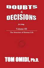 Doubts and Decisions for Living