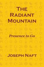 The Radiant Mountain: Presence to Go