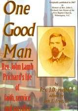 One Good Man: Rev. John Lamb Prichard's life of faith, service and sacrifice