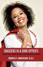 Success Is a Side Effect: Leadership, Relationships, and Selective Amnesia