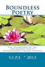 Boundless Poetry 2015: The Anthology of the Rio Grande Valley International Poetry Festival