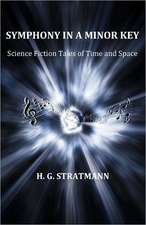 Symphony in a Minor Key: Science Fiction Tales of Time and Space