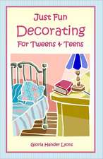 Just Fun Decorating for Tweens & Teens: A Retrospective