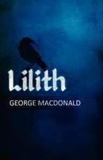 George MacDonald's Lilith: A Romance