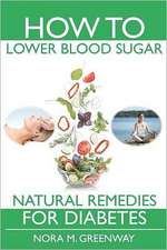 How to Lower Blood Sugar: Natural Remedies for Diabetes