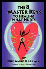 The 8 Master Keys to Healing What Hurts: Proceedings of the 12th Anzsys Conference