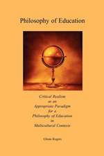 Philosophy of Education: Critical Realism as an Appropriate Paradigm for a Philosophy of Education in Multicultural Contexts