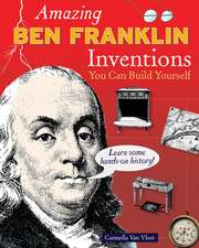 Amazing Ben Franklin Inventions You Can Build Yourself