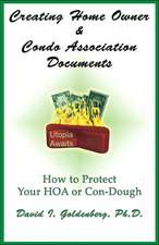 Creating Home Owner & Condo Association Documents: How to Protect Your Con-Dough