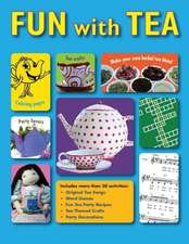 Fun with Tea: Activities for Tea Loving Adults to Share with Their Favorite Young Sippers.