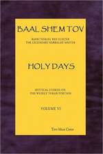 Baal Shem Tov Holy Days: Mystical Stories of the Legendary Kabbalah Master