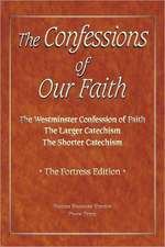 The Confessions of Our Faith with ESV Proofs