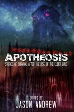 Apotheosis: Stories of Human Survival After the Rise of the Elder Gods