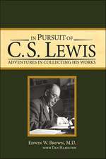 In Pursuit of C. S. Lewis: Adventures in Collecting His Works