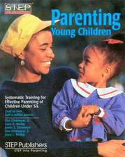 Parenting Young Children: Systematic Training for Effective Parenting (STEP) of Children Under Six