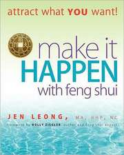 Make It Happen with Feng Shui