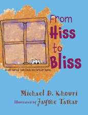 From Hiss to Bliss