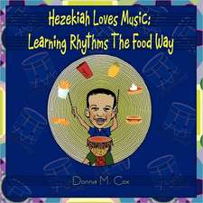 Hezekiah Loves Music: Learning Rhythms the Food Way