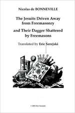 The Jesuits Driven Away from Masonry and Their Dagger Shattered by Freemasons