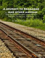 A Journey to Remember ... and Other Musings