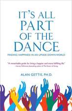 It's All Part of the Dance: Finding Happiness in an Upside Down World