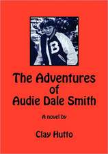 The Adventures of Audie Dale Smith: Artful Prayers for a Friend