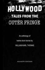 Hollywood Tales from the Outer Fringe