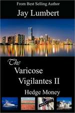 The Varicose Vigilantes II - Hedge Money