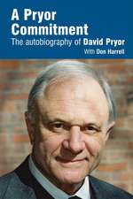 A Pryor Commitment: The Autobiography of David Pryor