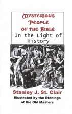 Mysterious People of the Bible in the Light of History: All We Need Is Ourselves