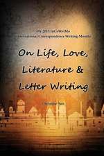 On Life, Love, Literature & Letter Writing