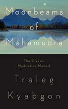 Moonbeams of Mahamudra: The Classic Meditation Manual