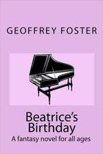 Beatrice's Birthday: A Fantasy Novel for All Ages