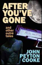 After You've Gone and Other Outre Tales: A Vampire Novel