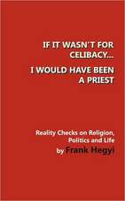 If It Wasn't for Celibacy, I Would Have Been a Priest: A Life in Advertising