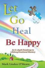 Let Go, Heal, Be Happy