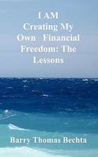 I Am Creating My Own Financial Freedom: The Lessons