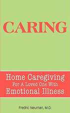 Caring: Home Caregiving for a Loved One with Emotional Illness