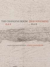 The Changing Room: Selected Poetry of Zhai Yongming